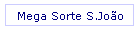 Mega Sorte S.João