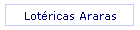 Lotricas Araras